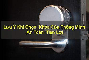 lưu ý khi chọn khóa cửa thông minh